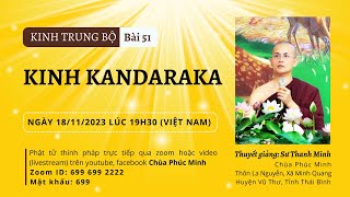 GIẢNG KINH TRUNG BỘ | BÀI 51: KINH KANDARAKA | SƯ THANH MINH | 18/11/2023 GIẢNG KINH TRUNG BỘ | BÀI 51: KINH KANDARAKA | SƯ THANH MINH | 18/11/2023