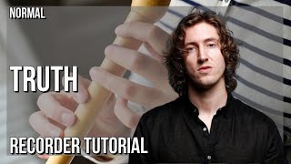 How to play Truth by Dean Lewis on Recorder (Tutorial)