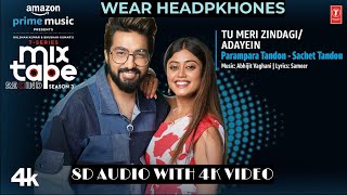 Tu Meri Zindagi Adayein| 8D AUDIO| MIX TAPE SERIES| Part 1|Prampara Tandon, Sachet Tondon | Tseries