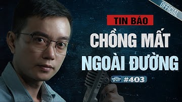 GẢ HAI CON GÁI CÙNG MỘT NĂM VÀ TIN BÁO CHỒNG MẤT NGOÀI ĐƯỜNG | Nguyễn Huy - Những Chuyện Ly Kỳ