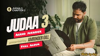 Judaa 3 - Full Album 2024 | Audio Juckbox | Chapter 2 | Amrinder Gill | Music By Deep