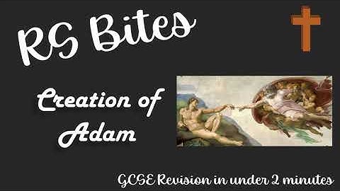 Creation of Adam - GCSE RS Bites