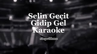 Selin Geçit - Gidip Gel | Karaoke Resimi