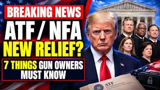Information BREAKING ATF NFA Relief Update — 7 Things Gun Owners Need to Know Now News