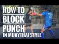 How to block punch in muaythai style