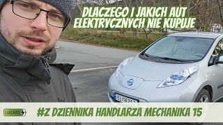 Dlaczego i jakich aut elektrycznych nie kupuje oraz Leaf na handel #zdhm #vol.15