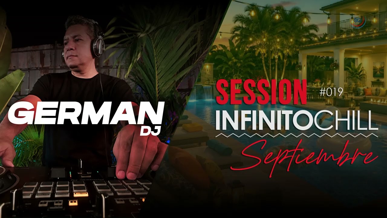 German DJ ~ Infinito Chill # 019 | SEPTIEMBRE 📆