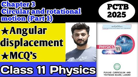 Angular displacement physics class 11 new book||Chapter 3 circular and rotational motion