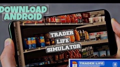 How we download Trader Life simulator in android 100 % working💯