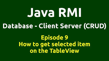 Ep 9 - Java RMI - Database - CRUD - How to get selected item on the TableView