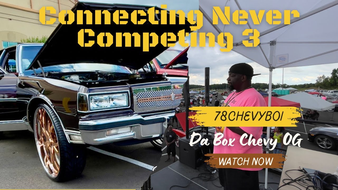 78Chevyboi Presents: Connecting Never Competing 3 Car and Truck Show