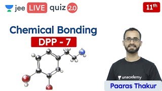 JEE: Chemical Bonding DPP 7 | Class 11 | Unacademy JEE | JEE Chemistry | Paaras Sir
