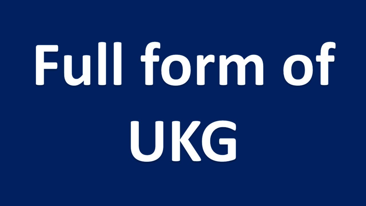 Full Form Of UKG What Is UKG Urdu Hindi By Easy Learning 700 YouTube full-form-of-ukg-what-is-ukg-urdu-hindi-by-easy-learning-700-youtube