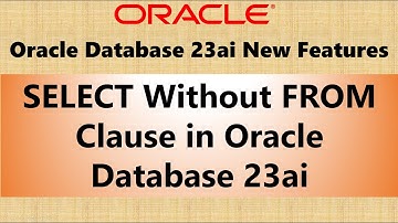 SELECT Without FROM Clause in Oracle Database 23ai | Oracle Database 23ai New Features | VCKLY Tech