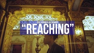 Otis Junior & Dr. Dundiff - Reaching