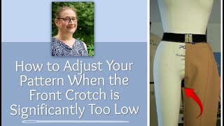 Pants Fitting - Low Front Crotch Disaster to Perfect Fit in Two Steps