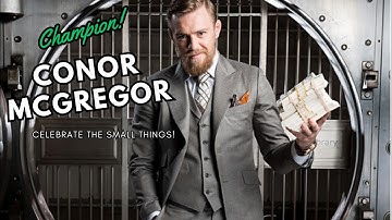 CONOR MCGREGOR - Celebrate the small things.