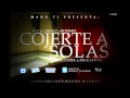 Manu TJ - Cojerte A Solas (Prod J-Beatz y Rommel)