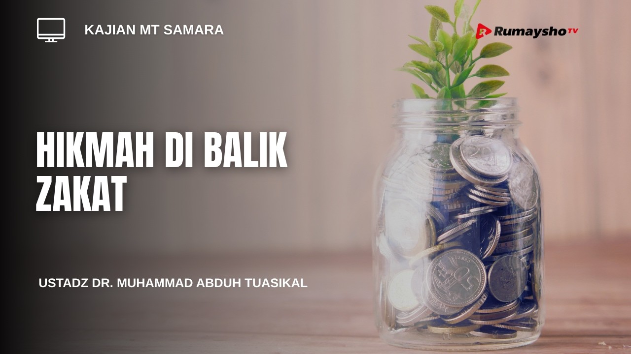 Hikmah di Balik Zakat - Ustadz Dr. Muhammad Abduh Tuasikal, M.Sc.