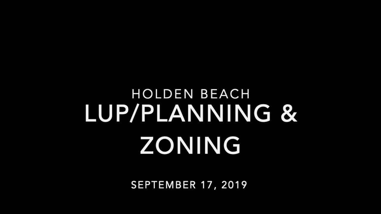Holden Beach Land Use Plan Planning & Zoning September 17, 2019 YouTube
