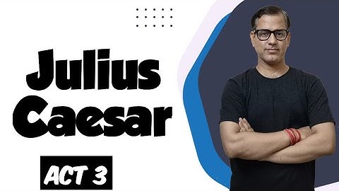 Act 3 Julius Caesar | Line by Line explanation of Julius Caesar Act 3 | @sirtarunrupani