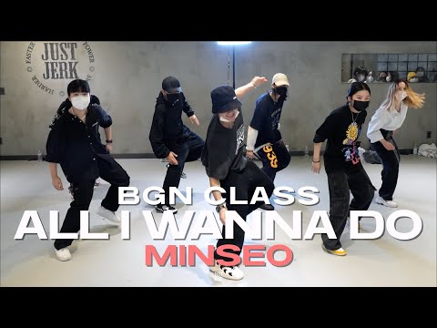 MINSEO BGN CLASS | Jay Park - All I Wanna Do feat. Hoody & Loco | @justjerkacademy ewha