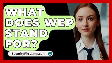 What Does WEP Stand For? - SecurityFirstCorp.com