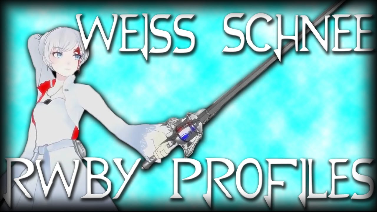 Rwby Character Profiles Weiss Schnee Youtube