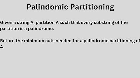 Palindromic Partitioning | Dynamic Programming | Recursion | Leetcode | Java
