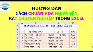 Cách chuẩn hóa HỌ VÀ TÊN trong danh sách tự động và chuyên nghiệp trong MS Excel | VniTeach Channel