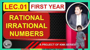 RATIONAL AND IRRATIONAL NUMBERS FIRST YEAR MATHEMATICS BY NAVEED JAFAR