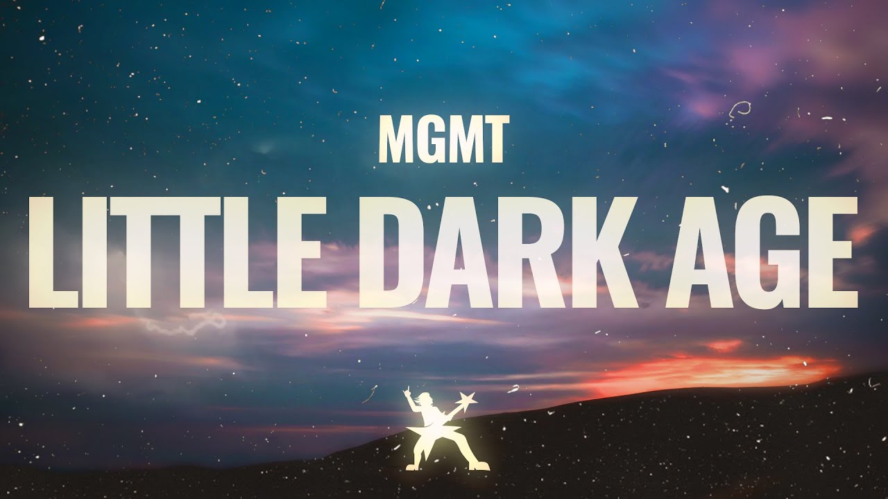 MGMT - Little Dark Age (Lyrics)