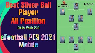 Download Lagu Best Silver Ball Player All Position || Max Rating Data Pack 8.0|| eFootball PES 2021 Mobile