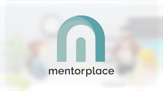 Introduction to MentorPlace | Guidance made easy