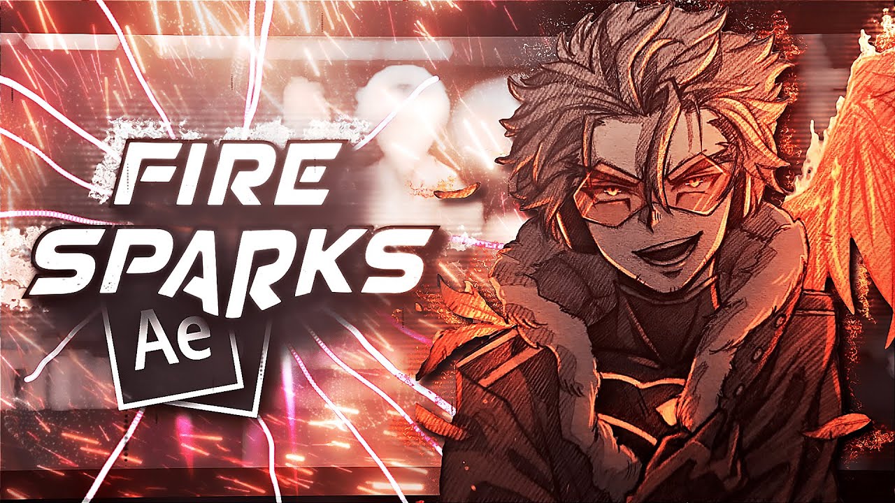 Fire Sparks - After Effects Tutorial AMV - YouTube