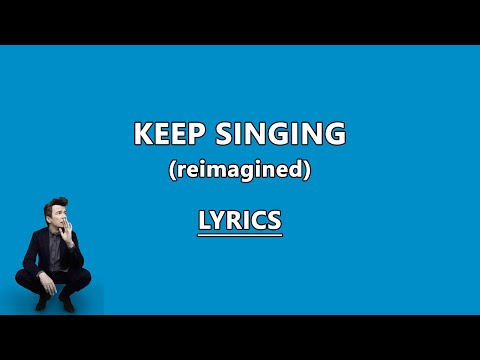 Rick Astley - Keep Singing (reimagined) with LYRICS