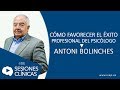 Antoni Bolinches: Cómo favorecer el éxito profesional del psicólogo