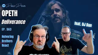 The Daily Doug and DJ Dan React to Deliverance (Live) - OPETH | Special Birthday Edition (Ep.563)
