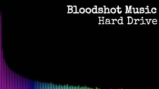 Bloodshot Music - Hard Drive (Official Audio)