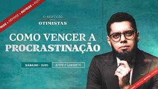 Reprise: Como Vencer a PROCRASTINAÇÃO