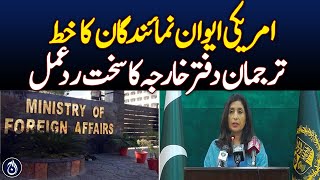 Us House of Representatives&rsquo; letter, State Department spokesman reacts strongly - Aaj News