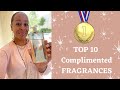 Top 10 Most Complimented Fragrances! Lovely, Sweet & Sexy Head Turning Scents