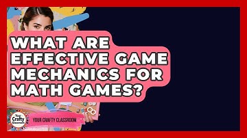 What Are Effective Game Mechanics For Math Games? - Your Crafty Classroom