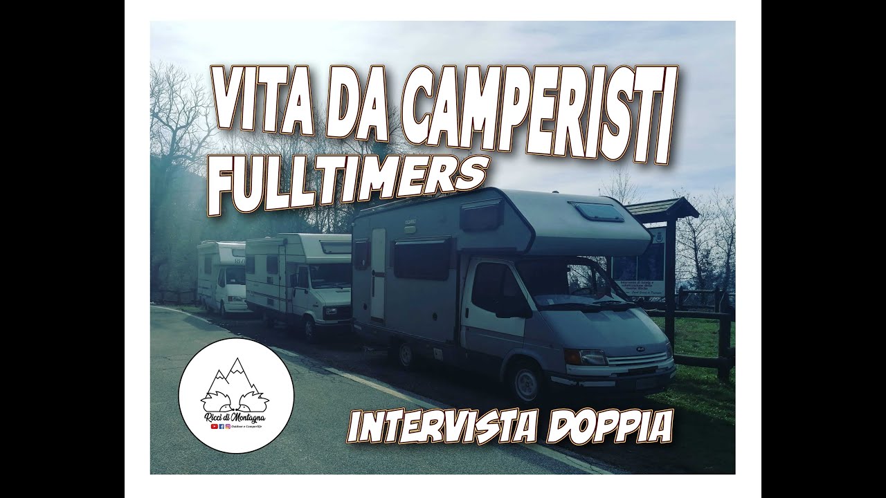 VITA DA CAMPERISTI FULLTIMERS  intervista doppia 
