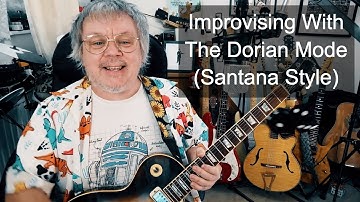 Improvising With The Dorian Mode (Santana Style)