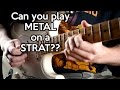 Can you play metal on a strat    spectresoundstudios