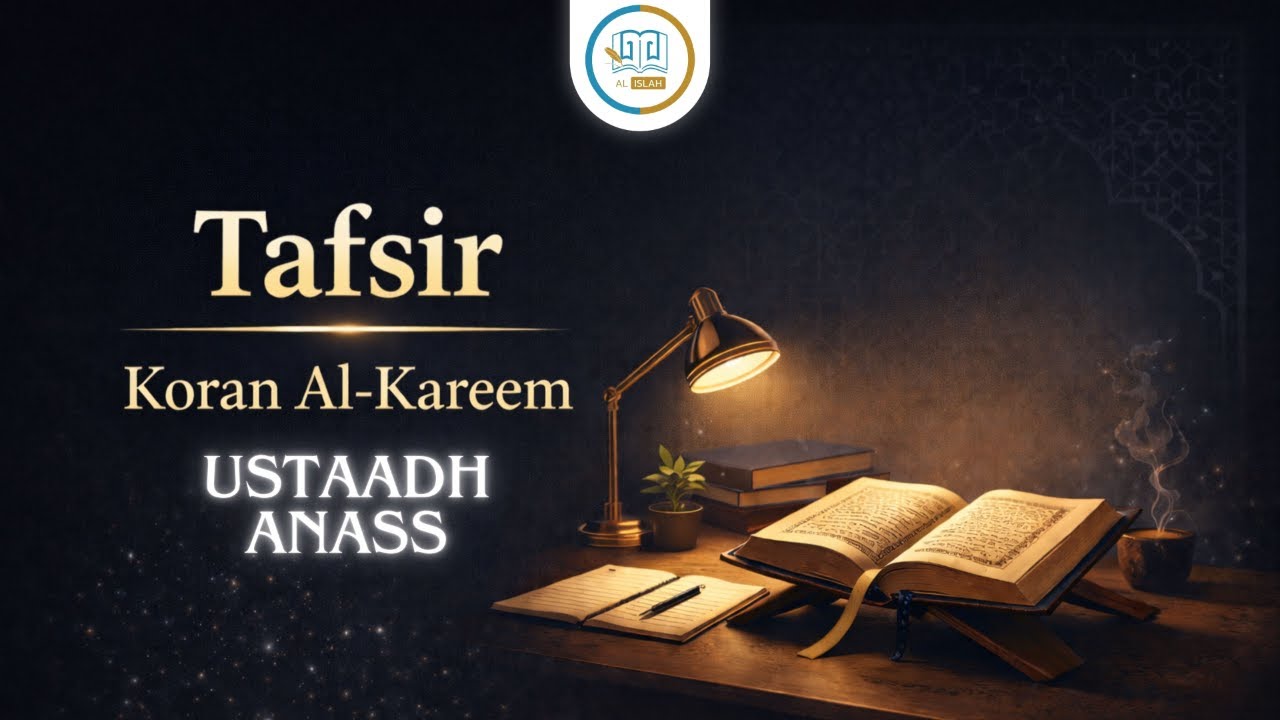 Tafsir| Ustaadh Anass | Al Islah