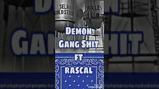 Demon - Gang Shit Ft Rascal2600