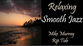 Smooth Jazz [Mike Murray - Rip Tide] | ♫ RE ♫ chords