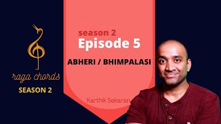 Raga Chords Season 2 - EP 5 - Abheri / Bhimpalasi